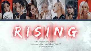 Dreamcatcher드림캐쳐  RISING Color Coded Lyrics HANROMSUB ITA [upl. by Debor]