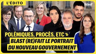 POLÉMIQUES PROCÈS ETC  BLAST REFAIT LE PORTRAIT DU NOUVEAU GOUVERNEMENT [upl. by Liddle56]