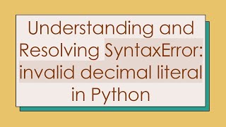 Understanding and Resolving SyntaxError invalid decimal literal in Python [upl. by Alage894]