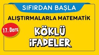 Köklü İfadeler  SIFIRDAN BAŞLA 17 DERS  Şenol Hoca [upl. by Kosel465]