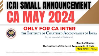 ICAI SMALL Announcement CA Exam May 2024 [upl. by Nnylodnewg643]