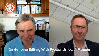 On Genome Editing With Fyodor Urnov A Pioneer Ground Truths with Eric Topol [upl. by Leverick762]