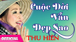 Thu Hiền  Cuộc Đời Vẫn Đẹp Sao Official Audio [upl. by Frerichs349]