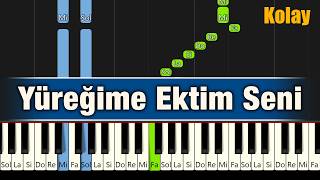 Yüreğime Ektim Seni  Kolay Piyano [upl. by Sanjay]