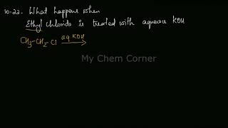 What happens when ethyl chloride is treated with aqueous KOH [upl. by Octavus]