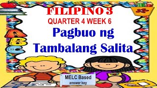 FILIPINO3 QUARTER 4 WEEK 6 PAGBUO NG TAMBALANG SALITA [upl. by Wyon931]