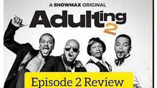 Eric Finds A New Woman  Adulting Season 2 Episode 2 Review  Showmax Series 2023 [upl. by Inoliel45]