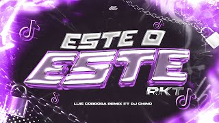 ESTE O ESTE RKT 🥵🥵 LUIS CORDOBA REMIX FT DJ CHINO AYALA Tik Tok Viral [upl. by Halimeda]