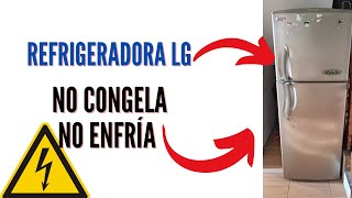 REFRIGERADORA LG NO CONGELA REFRIGERADORA LG NO ENFRÍA NEVERA LG NO CONGELA NO ENFRÍA [upl. by Ettelrahc]