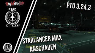 ★ Star Citizen ★  Neue Schiffe anschauen  PTU 3243  Starlancer MAX [upl. by Kcirted422]