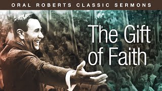 Oral Roberts  The Gift of Faith [upl. by Losyram]