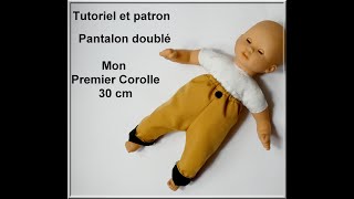 Pantalon doublé Mon premier corolle 30 cm [upl. by Arlinda]