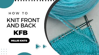 How to KFB knit front and back  knitting increase [upl. by Ahsykal401]