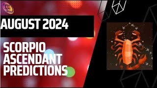 Scorpio ascendant August 2024 predictions [upl. by Maloney]