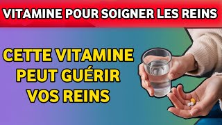 Voici une vitamine qui arrête la protéinurie rapidement et répare ou guérit les reins rapidement [upl. by Einuj695]