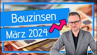 Bauzinsen März 2024  Marktanalyse und Prognose [upl. by Bornie]