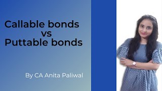 Callable bonds vs Puttable bonds CAIntermediate FinancialManagement [upl. by Edgerton]