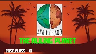 THE AILING PLANET classxi CBSE english Explanation in hindi Part 1 [upl. by Enajaras]