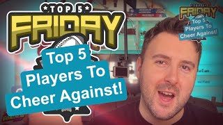 Top 5 Players to Cheer Against  Top 5 Friday Bonehead Podcast [upl. by Venice]