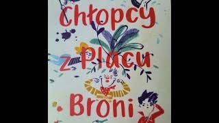 Ferenc Molnar Chłopcy z Placu Broni Audiobook Rozdział 8 [upl. by Aryam]