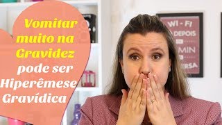 VOMITAR MUITO NA GRAVIDEZ PODE SER HIPERÊMESE GRAVÍDICA  Monica Romeiro [upl. by Ylecara675]