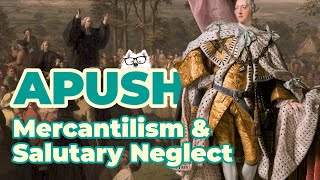 Mercantilism and Salutary Neglect APUSH Unit 2  Key Concept 22 [upl. by Nisaj]