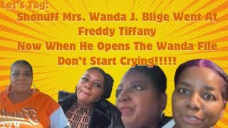 Lets Tug A FISH CALLED SHONUFF MRS WANDA J BLIGE WENT LIVE TO GO AT FREDDY TIFFANY amp WE LAUGH [upl. by Nyre]