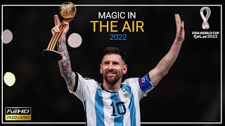 Magic In The Air ⬖ Lionel Messi▶Skills amp Goals 2022  FIFA WORLD CUP 2022 HD ytstudio [upl. by Getter587]