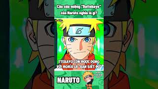 Câu cửa miệng “Dattebayo” của Naruto nghĩa là gì  Wibu Chúa shorts [upl. by Grady]