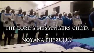 NOYANA PHEZULU WILL YOU GO TO HEAVEN THE LORDS MESSENGERS CHOIR [upl. by Nosyk730]