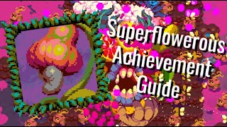 A Superflowerous Achievement Guide  Atomicrops [upl. by Koetke312]