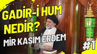 Gadiri Hum Nedir  Mir Kasım ERDEM  Cuma Hutbesi 1 [upl. by Maryjo]