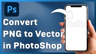 How To Convert a PNG To Vector in Photoshop  2024 Full Guide [upl. by Buckels]