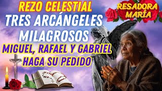 ORACIÓN FUERTE TRES ARCÁNGELES CELESTES MIGUEL RAFAEL Y GABRIEL REZO FUERTE [upl. by Zarah]