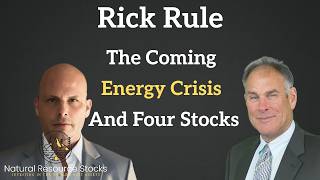 Potential Energy Crisis Oil Gas and Uranium Insights from Rick Rule [upl. by Lleret]