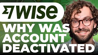 Why Your Account Was Deactivated on Wise [upl. by Metabel]