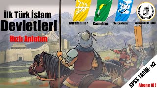 İlk Türk İslam Devletleri  Hızlı Anlatım  Kpss Tarih Bölüm 2 kpss [upl. by Kaylyn]