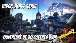 Borderlands 2  Ouverture de 30 coffres dor HS [upl. by Imogen929]