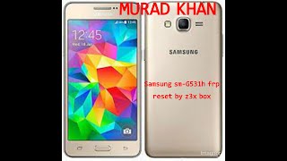 samsung grand prime g531h reset frp lock z3x box  g531h frp remove z3x box [upl. by Dobson410]