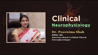 Clinical Neurophysiology  An overview by Dr Poornima Shah Clinical Neurophysiologist [upl. by Cole]