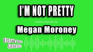 Megan Moroney  Im Not Pretty Karaoke Version [upl. by Harragan]