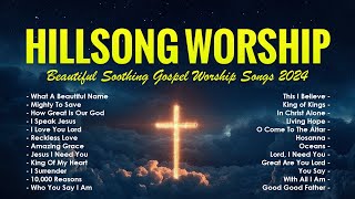 Best Hillsong Worship Songs 2024  Beautiful Soothing Gospel Worship Songs 2024  Lyrics 80 [upl. by Arvy613]