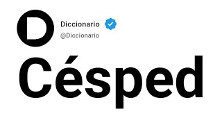 Césped Significado En Español [upl. by Marlow]