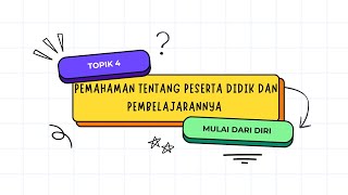 TOPIK 4 MULAI DARI PEMAHAMAN TENTANG PESERTA DIDIK DAN PEMBELAJARANNYA [upl. by Fleisher]