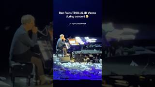 Ben Folds HILARIOUSLY TROLLS JD Vance During LIVE Concert…Crowd ERUPTS in Laughter [upl. by Ahsla]