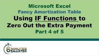 Amortization Table in Excel Part 4 of 5  IF and MIN Functions for the Extra Payment [upl. by Yenetruoc]