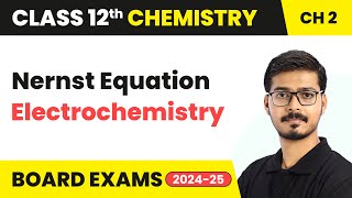 Nernst Equation  Electrochemistry  Class 12 Chemistry Chapter 2  CBSE 202425 [upl. by Benjamen414]