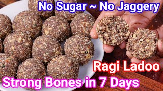 Ragi Ladoo  No Sugar No Jaggery Healthy Laddu  Finger Millet Ladoo  Strong Bones in 7 Days [upl. by Madelina708]