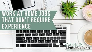 WorkAtHome Jobs that Dont Require Experience [upl. by Aracal677]