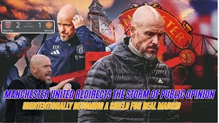 Manchester United redirects the storm of public opinion unintentionally becoming a shield for RM [upl. by Mcmath]